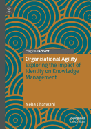 Organisational Agility: Exploring the Impact of Identity on Knowledge Management