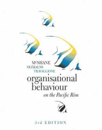 Organisational Behaviour on the Pacific Rim - McShane, Steven Lattimore, and Olekalns, Mara, and Travaglione, Tony