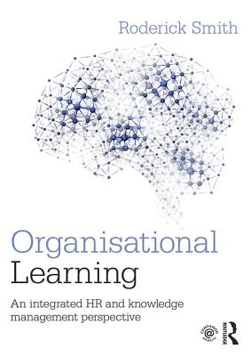 Organisational Learning: An integrated HR and knowledge management perspective - Smith, Roderick