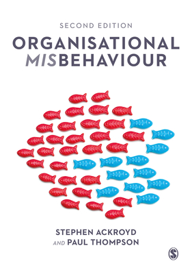 Organisational Misbehaviour - Ackroyd, Stephen, and Thompson, Paul