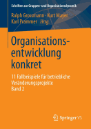 Organisationsentwicklung Konkret: 11 Fallbeispiele Fr Betriebliche Vernderungsprojekte Band 2