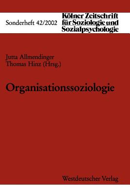 Organisationssoziologie - Allmendinger, Jutta (Editor), and Hinz, Thomas (Editor)