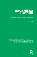 Organised Labour: An Introduction to Trade Unionism