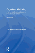 Organised Wellbeing: Proven and Practical Lessons from Safety Excellence