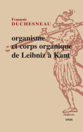 Organisme Et Corps Organique de Leibniz a Kant