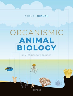 Organismic Animal Biology: An Evolutionary Approach - Chipman, Ariel D.