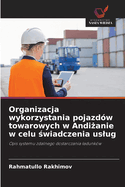 Organizacja wykorzystania pojazd?w towarowych w Andi anie w celu  wiadczenia uslug