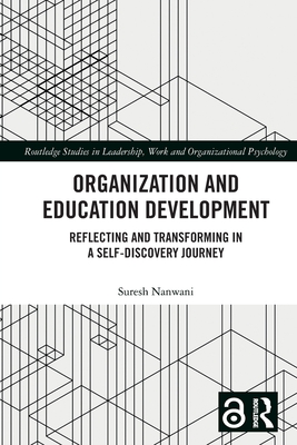 Organization and Education Development: Reflecting and Transforming in a Self-Discovery Journey - Nanwani, Suresh