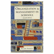 Organization and Management in Schools: Perspectives for Practising Teachers and Governors - Paisey, Alan