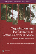 Organization and Performance of Cotton Sectors in Africa: Learning from Reform Experience - Tschirley, David (Editor), and Poulton, Colin (Editor), and Labaste, Patrick (Editor)