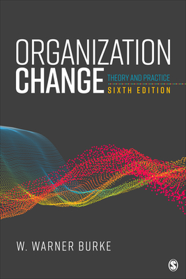 Organization Change: Theory and Practice - Burke, W Warner