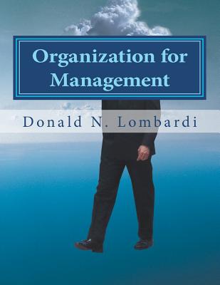 Organization for Management - Lombardi, Donald N