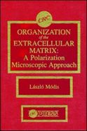 Organization of the Extracellular Matrix - Modis, Laszlo