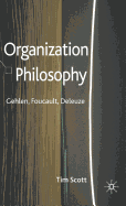 Organization Philosophy: Gehlen, Foucault, Deleuze