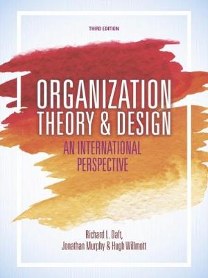 Organization Theory and Design: An International Perspective - Daft, Richard L., and Murphy, Jonathan, and Willmott, Hugh