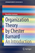 Organization Theory by Chester Barnard: An Introduction