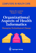 Organizational Aspects of Health Informatics: Managing Technological Change