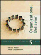 Organizational Behavior: Foundations, Reality and Challenges (with Infotrac) - Nelson, Debra L, Dr., and Quick, James Campbell, PH.D.