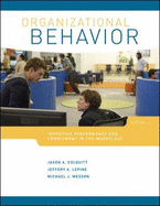 Organizational Behavior - Colquitt, Jason A, and LePine, Jeffery A, Professor, and Wesson, Michael J, Professor