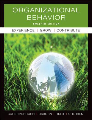 Organizational Behavior - Schermerhorn, John R., Jr., and Uhl-Bien, Mary, and Osborn, Richard N.