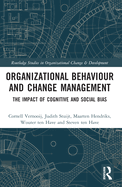 Organizational Behaviour and Change Management: The Impact of Cognitive and Social Bias
