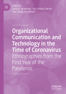 Organizational Communication and Technology in the Time of Coronavirus: Ethnographies from the First Year of the Pandemic