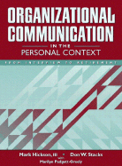 Organizational Communication in the Personal Context: From Interview to Retirement - Hickson, Mark, III, and Padgett-Greely, With Marilyn, and Stacks, Don W, PH.D.