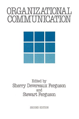 Organizational Communication - Ferguson, Sherry Devereaux (Editor), and Ferguson, Stewart (Editor)