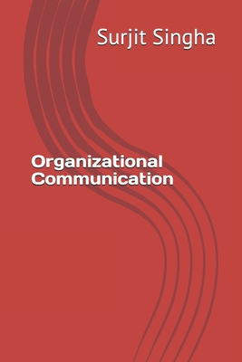 Organizational Communication - Singha, Surjit