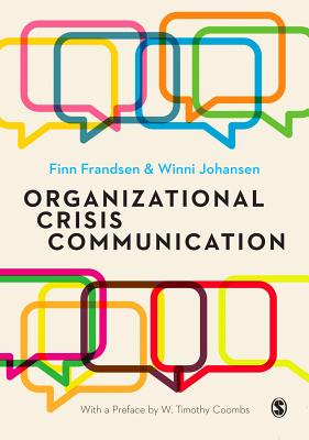 Organizational Crisis Communication: A Multivocal Approach - Frandsen, Finn, and Johansen, Winni