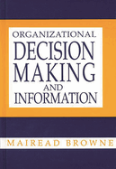 Organizational Decision Making and Information