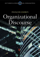 Organizational Discourse: Communication and Constitution