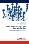 Organizational Ethics and Job Satisfaction