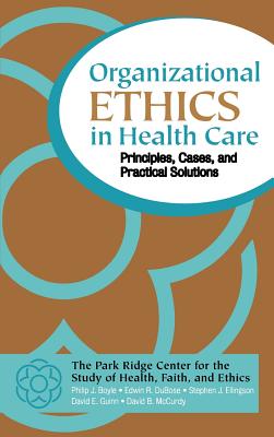 Organizational Ethics in Health Care: Principles, Cases, and Practical Solutions - Boyle, Philip J, and Dubose, Edwin R, and Ellingson, Stephen J
