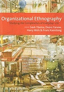 Organizational Ethnography: Studying the Complexities of Everyday Life