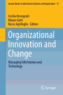 Organizational Innovation and Change: Managing Information and Technology