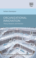 Organizational Innovation: Theory, Research, and Direction