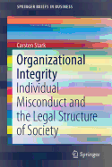 Organizational Integrity: Individual Misconduct and the Legal Structure of Society