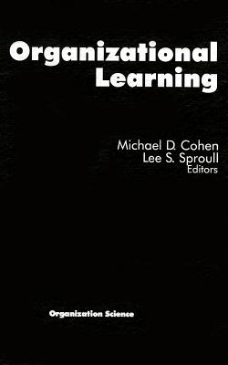 Organizational Learning - Cohen, Michael D, and Sproull, Lee S