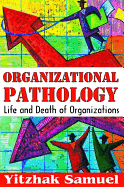 Organizational Pathology: Life and Death of Organizations