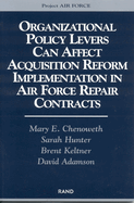 Organizational Policy Levers Can Affect Acquistion Reform Implemenatation in Air Force Repair Contracts