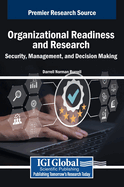 Organizational Readiness and Research: Security, Management, and Decision Making