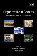 Organizational Spaces: Rematerializing the Workaday World - van Marrewijk, Alfons (Editor), and Yanow, Dvora (Editor)