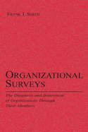 Organizational Surveys: The Diagnosis and Betterment of Organizations Through Their Members