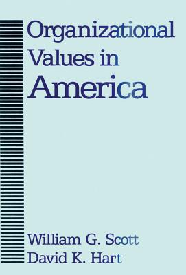 Organizational Values in America - Scott, William G