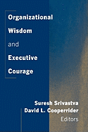 Organizational wisdom and executive courage