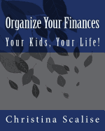 Organize Your Finances, Your Kids, Your Life!