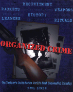 Organized Crime: An Inside Guide to the World's Most Successful Industry