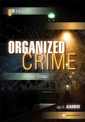 Organized Crime in Our Times - Albanese, Jay S.