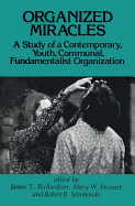 Organized Miracles: Study of a Contemporary Youth Communal Fundamentalist Organization